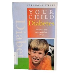 Your Child Diabetes Book Catherine Steven Practical Parent Health Advice Guide